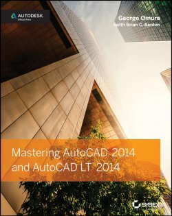 Книга "Mastering AutoCAD 2014 and AutoCAD LT 2014. Autodesk Official Press" – 