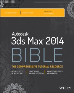 Книга "Autodesk 3ds Max 2014 Bible" – 