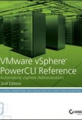 VMware vSphere PowerCLI Reference. Automating vSphere Administration ()