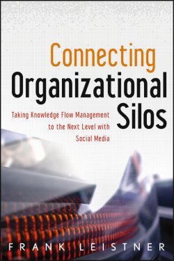 Книга "Connecting Organizational Silos. Taking Knowledge Flow Management to the Next Level with Social Media" – 