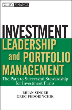 Книга "Investment Leadership and Portfolio Management. The Path to Successful Stewardship for Investment Firms" – 