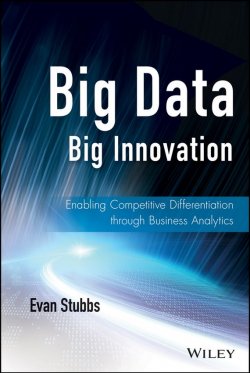 Книга "Big Data, Big Innovation. Enabling Competitive Differentiation through Business Analytics" – 
