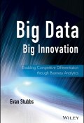Big Data, Big Innovation. Enabling Competitive Differentiation through Business Analytics ()