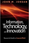 Information, Technology, and Innovation. Resources for Growth in a Connected World ()