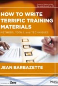 How to Write Terrific Training Materials. Methods, Tools, and Techniques ()