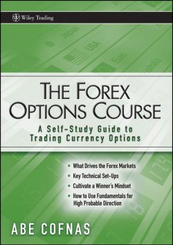 Книга "The Forex Options Course. A Self-Study Guide to Trading Currency Options" – 