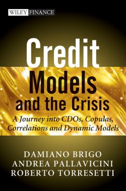 Книга "Credit Models and the Crisis. A Journey into CDOs, Copulas, Correlations and Dynamic Models" – 