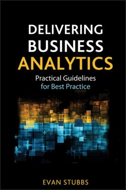 Книга "Delivering Business Analytics. Practical Guidelines for Best Practice" – 