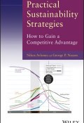 Practical Sustainability Strategies. How to Gain a Competitive Advantage ()