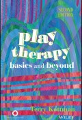 Play Therapy. Basics and Beyond ()