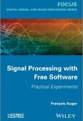 Signal Processing with Free Software. Practical Experiments ()