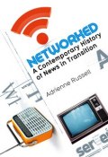 Networked. A Contemporary History of News in Transition ()