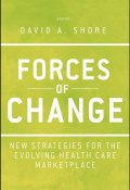 Forces of Change. New Strategies for the Evolving Health Care Marketplace ()