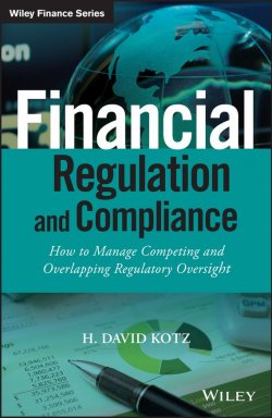 Книга "Financial Regulation and Compliance. How to Manage Competing and Overlapping Regulatory Oversight" – 