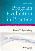 Program Evaluation in Practice. Core Concepts and Examples for Discussion and Analysis ()