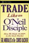 Trade Like an ONeil Disciple. How We Made 18,000% in the Stock Market ()