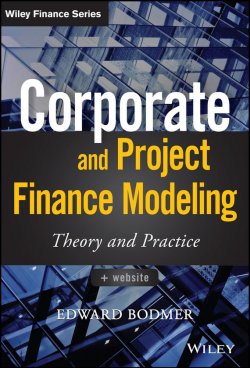 Книга "Corporate and Project Finance Modeling. Theory and Practice" – 