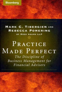 Книга "Practice Made Perfect. The Discipline of Business Management for Financial Advisers" – 