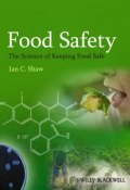 Food Safety. The Science of Keeping Food Safe ()