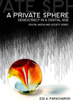 Книга "A Private Sphere. Democracy in a Digital Age" – 