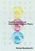 Cosmopolitanism and International Relations Theory ()