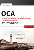 OCA: Oracle Database 12c Administrator Certified Associate Study Guide. Exams 1Z0-061 and 1Z0-062 ()