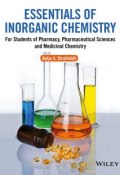 Essentials of Inorganic Chemistry. For Students of Pharmacy, Pharmaceutical Sciences and Medicinal Chemistry ()