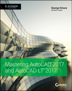 Книга "Mastering AutoCAD 2017 and AutoCAD LT 2017" – 