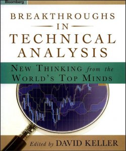 Книга "Breakthroughs in Technical Analysis. New Thinking From the Worlds Top Minds" – 