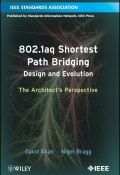 802.1aq Shortest Path Bridging Design and Evolution. The Architects Perspective ()