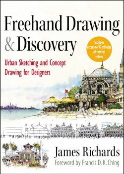 Книга "Freehand Drawing and Discovery. Urban Sketching and Concept Drawing for Designers" – 