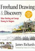 Freehand Drawing and Discovery. Urban Sketching and Concept Drawing for Designers ()