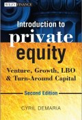 Introduction to Private Equity. Venture, Growth, LBO and Turn-Around Capital ()