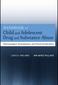 Handbook of Child and Adolescent Drug and Substance Abuse. Pharmacological, Developmental, and Clinical Considerations ()