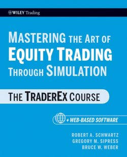 Книга "Mastering the Art of Equity Trading Through Simulation, + Web-Based Software. The TraderEx Course" – 