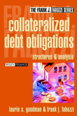 Книга "Collateralized Debt Obligations. Structures and Analysis" – Frank J. Kinslow