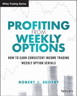 Книга "Profiting from Weekly Options. How to Earn Consistent Income Trading Weekly Option Serials" – 