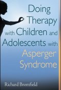 Doing Therapy with Children and Adolescents with Asperger Syndrome ()