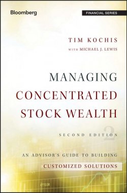 Книга "Managing Concentrated Stock Wealth. An Advisors Guide to Building Customized Solutions" – 