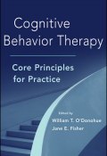 Cognitive Behavior Therapy. Core Principles for Practice ()