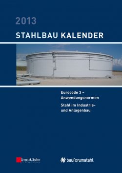 Книга "Stahlbau-Kalender 2013 - Eurocode 3. Anwendungsnormen, Stahl im Industrie- und Anlagenbau" – 