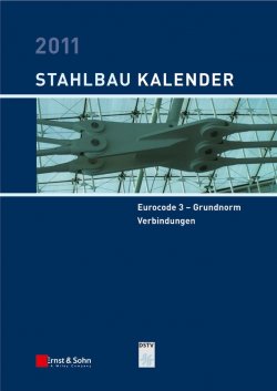 Книга "Stahlbau-Kalender 2011. Schwerpunkte: Eurocode 3 - Grundnorm, Verbindungen" – 