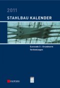 Stahlbau-Kalender 2011. Schwerpunkte: Eurocode 3 - Grundnorm, Verbindungen ()