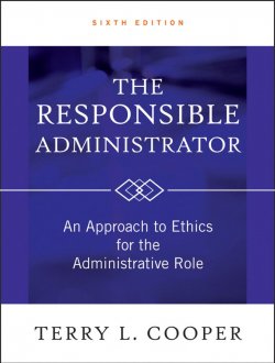 Книга "The Responsible Administrator. An Approach to Ethics for the Administrative Role" – 