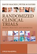 Randomized Clinical Trials. Design, Practice and Reporting ()