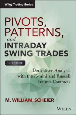 Книга "Pivots, Patterns, and Intraday Swing Trades. Derivatives Analysis with the E-mini and Russell Futures Contracts" – 