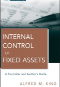 Internal Control of Fixed Assets. A Controller and Auditors Guide ()