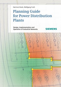 Книга "Planning Guide for Power Distribution Plants. Design, Implementation and Operation of Industrial Networks" – 
