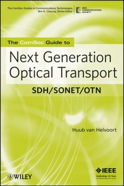 Книга "The ComSoc Guide to Next Generation Optical Transport. SDH/SONET/OTN" – 