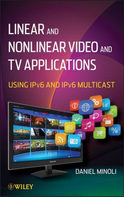 Книга "Linear and Non-Linear Video and TV Applications. Using IPv6 and IPv6 Multicast" – 